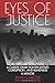 Eyes of Justice: A Career Crime Fighter Battles Corruption...and Blindness A Memoir