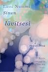 Sinun lävitsesi maailma: Runoja rakkaudesta 1949-2010