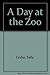 A Day at the Zoo