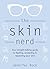 The Skin Nerd by Jennifer  Rock