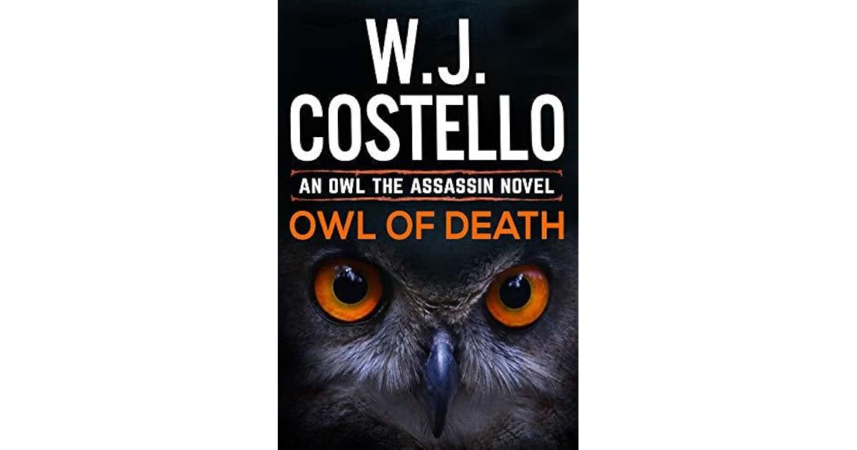 Owl of Death (Owl the Assassin, 1) by W.J. Costello