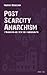 Post Scarcity Anarchism. L'anarchia nell'era dell'abbondanza