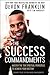 The Success Commandments: Master the Ten Spiritual Principles to Achieve Your Destiny