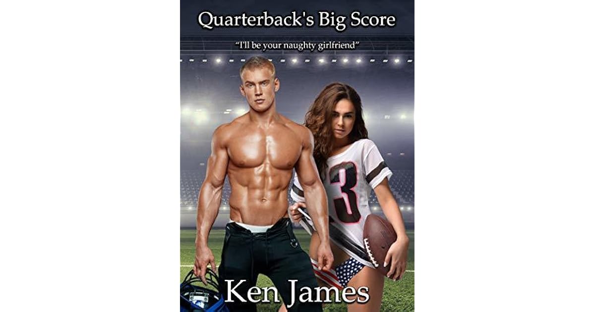 Quarterback's Big Score A Texas High School Football Romance by Ken James