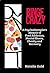 Binge Crazy: A Psychotherapist's Memoir of Food Addiction, Mental Illness, Obesity and Recovery