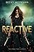 Reactive (The Elite Trials #1)