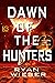 Dawn of the Hunters