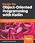 Hands-On Object-Oriented Programming with Kotlin: Build robust software with reusable code using OOP principles and design patterns in Kotlin