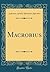 Macrobius (Classic Reprint) (Latin Edition)