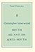 Christopher Isherwood: Myth and Anti-Myth