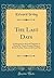 The Last Days: A Discourse on the Evil Character of These Our Times, Proving Them to Be the Perilous Times of the Last Days (Classic Reprint)