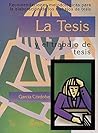 La tesis y el trabajo de tesis / Thesis and Dissertation Work (Spanish Edition) La tesis y el trabajo de tesis / Thesis and Dissertation Work (Spanish Edition)