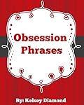 Obsession Phrases - The Secret Phrases To Win Over Any Man