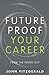 Future Proof Your Career : ...