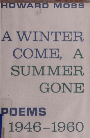 A Winter Come, a Summer Gone: Poems, 1946-1960