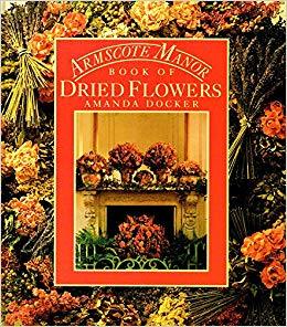 Armscote Manor Book of Dried Flowers (Hardcover)