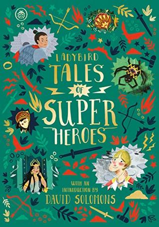 Ladybird Tales of Super Heroes: With an introduction by David Solomons (Ladybird Tales of... Treasuries)