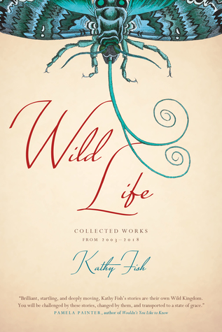 Wild Life: Collected Works from 2003-2018