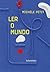 Ler o mundo by Michèle Petit