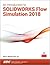 An Introduction to SOLIDWORKS Flow Simulation 2018 by John Matsson