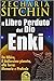 Il libro perduto del dio Enki. Da Nibiru, il dodicesimo pianeta, alla terra: memorie e profezie