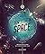 How to Live in Space: Everything You Need to Know for the Not-So-Distant Future