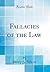 Fallacies of the Law (Classic Reprint)