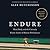 Endure: Mind, Body, and the Curiously Elastic Limits of Human Performance