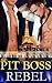 The Pit Boss by Dakota Rebel