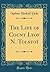 The Life of Count Lyof N. Tolstoï (Classic Reprint)