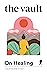 On Healing: A Collection fr...