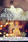 Seeking Warmth by Brigham Vaughn