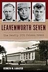Leavenworth Seven: The Deadly 1931 Prison Break (True Crime)