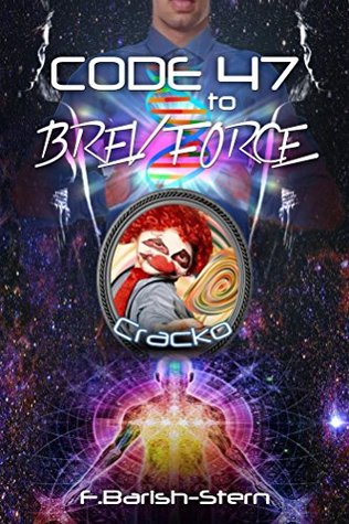 Code 47 to Brev Force: Cracko (Kindle Edition)