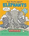 The Truth About Elephants by Maxwell Eaton III