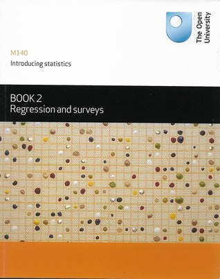 Book 2 Regression and surveys (M140 Introducing Statistics #2)