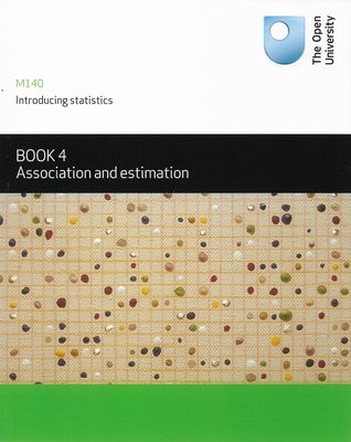 Book 4 Association and estimation (M140 Introducing Statistics #4)