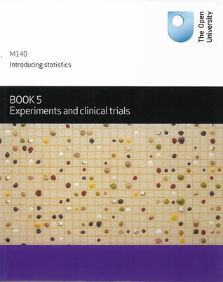Book 5 Experiments and clinical trials (M140 Introducing Statistics #5)