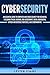 Cybersecurity: An Essential Guide to Computer and Cyber Security for Beginners, Including Ethical Hacking, Risk Assessment, Social Engineering, Attack and Defense Strategies, and Cyberwarfare
