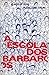 A Escola dos Bárbaros