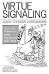Virtue Signaling and Other Heresies by John Scalzi