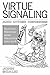Virtue Signaling and Other Heresies: Selected Writings from Whatever, 2013-2018