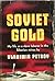 Soviet Gold - My Life As A ...