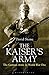 The Kaiser's Army: The German Army in World War One
