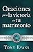 Oraciones para la victoria en tu matrimonio (Spanish Edition)