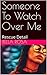 Someone To Watch Over Me by Bella Rosa