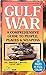 Gulf War: A Comprehensive Guide to People, Places & Weapons
