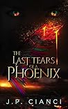 The Last Tears of a Phoenix (The Rebirth Saga #1) The Last Tears of a Phoenix (The Rebirth Saga #1)