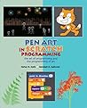 Pen Art in Scratch Programming: the art of programming and the programming of art (Learning computer programming and CS principles Book 1) Pen Art in Scratch Programming: the art of programming and the programming of art (Learning computer programming and CS principles Book 1)