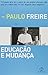 Educacao e Mudanca (Edicao 2011) (Em Portugues do Brasil)